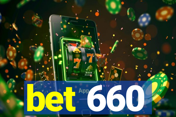 bet 660